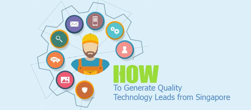 How to Generate Quality Technology Leads from Singapore