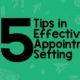 Five Tips in Effective Appointment Setting