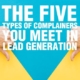 The Five Types Of Complainers You Meet In Lead Generation