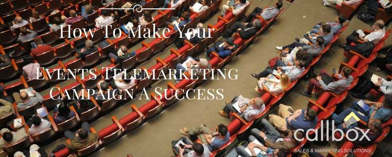 How To Make Your Events Telemarketing Campaign A Success