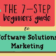 The 7-step beginner's guide to Software Solutions Marketing