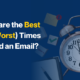best and worst time to send an email