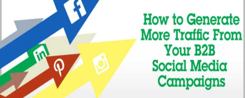 How to generate more traffic from your B2B Social Media Campaigns