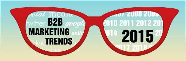 B2B Marketing Trends for 2015