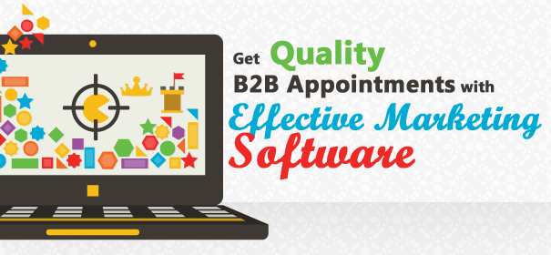 Get Quality B2B Appointments with Effective Marketing Software