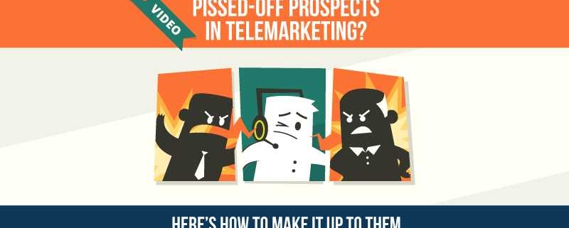 Pissed-off Prospects in Telemarketing Here's How to Make It Up to Them