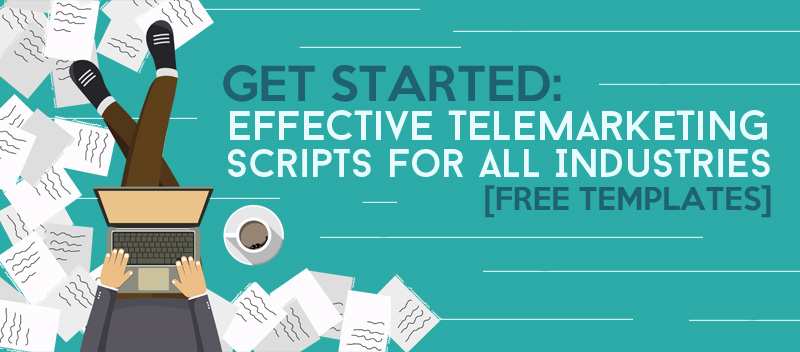 Get Started Effective Telemarketing Scripts for All Industries [FREE TEMPLATES]