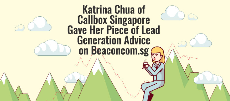 Katrina Chua of Callbox Singapore Gave Her Piece of Lead Generation Advice on Beaconcom.sg