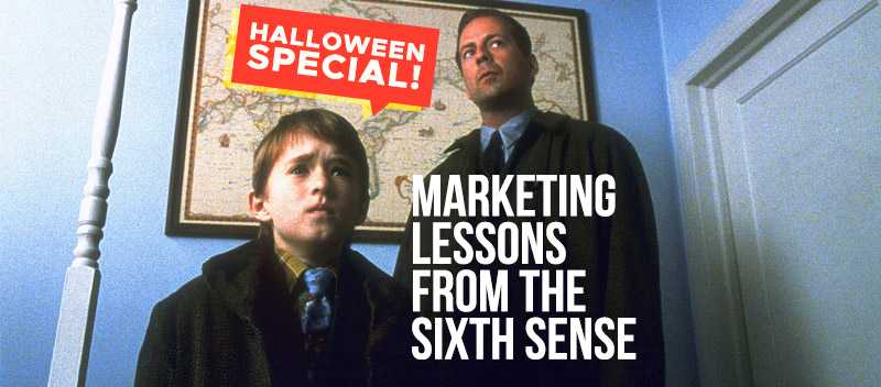 Halloween Special Marketing Lessons from Sixth Sense