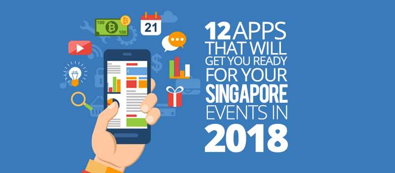 12 Apps That Will Get you Ready for your Singapore Events in 2018