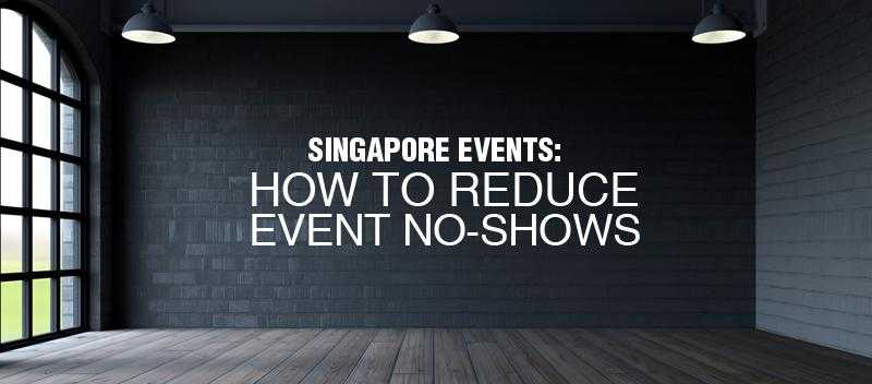 Singapore Events Reduce Event No-shows in 3 ways
