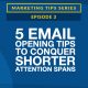 5 Email Opening Tips to Conquer Shorter Attention Spans [VIDEO]