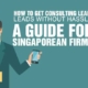How to Get Consulting Leads without Hassle A Guide for Singaporean Firms