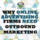 Why Online Advertising Firms Need Outbound Marketing