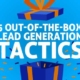 5 Out-of-the-Box Lead Generation Tactics