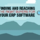 Finding and Reaching the Right Buyers for your ERP Software