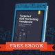 Targeted B2B Marketing Guide, Checklists and Worksheets [Free eBook]