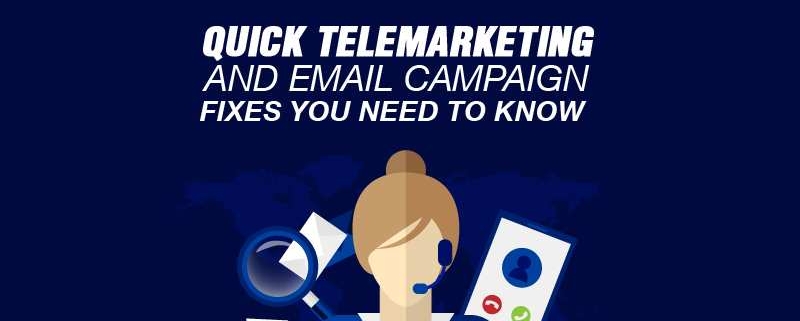 Quick Telemarketing and Email Campaign Fixes You Need to Know