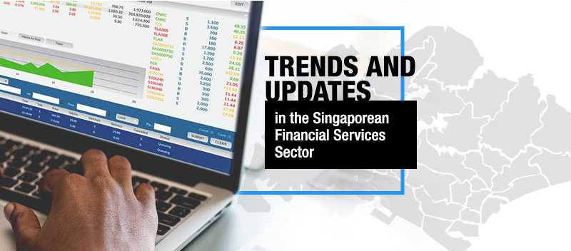 Trends and Updates in the Singaporean Financial Services Sector