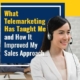 What Telemarketing Has Taught Me and How It Improved My Sales Approach