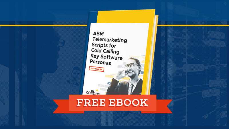 ABM Telemarketing Scripts for Cold Calling Key Software Personas Free Ebook