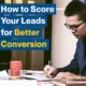 How to Score Your Leads for Better Conversion (Featured Image)