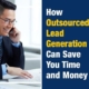 How Outsourced Lead Generation Can Save You Time and Money