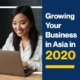 Growing your Business in Asia in 2020