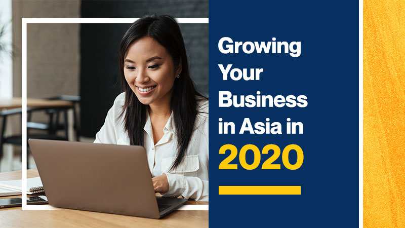 Growing your Business in Asia in 2020