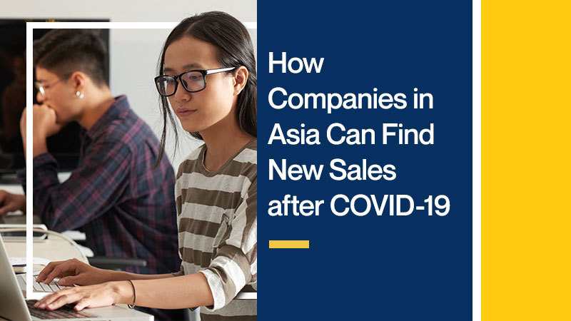 How Companies in Asia Can Find New Sales after COVID-19