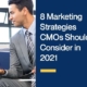 8 Marketing Strategies CMOs Should Consider in 2021