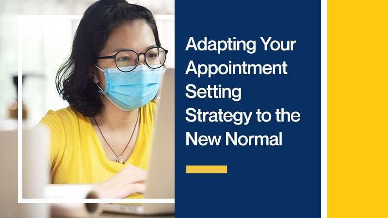 Adapting Your Appointment Setting Strategy to the New Normal