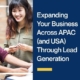 Expanding Your Business Across APAC (and USA) Through Lead Generation