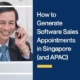 How to Generate Software Sales Appointments in Singapore (and APAC)