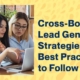 Cross-Border Lead Gen Strategies and Best Practices to Follow
