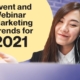 Event and Webinar Marketing Trends for 2021