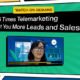 Watch On-Demand: 5 Times Telemarketing Can Get Your More Leads and Sales