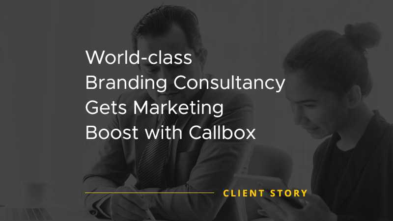 World Class Branding Consultancy Gets Marketing Boost with Callbox [CASE STUDY]