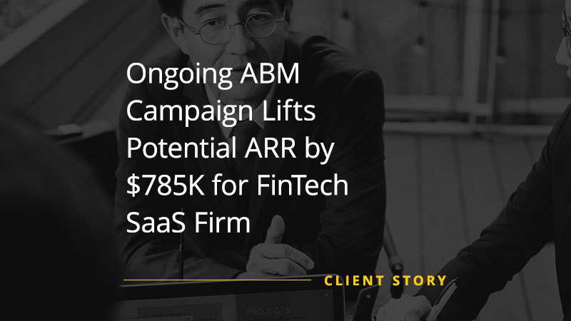 SG FinTech SaaS Firm Grows ARR by $785K with Account-based Marketing