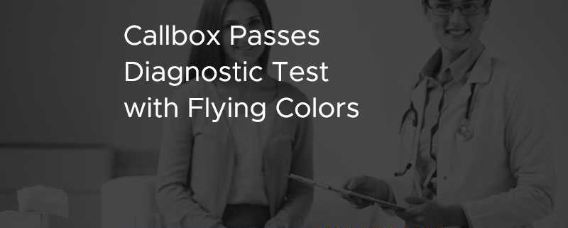 Callbox Passes Diagnostic Test with Flying Colors [CASE STUDY]