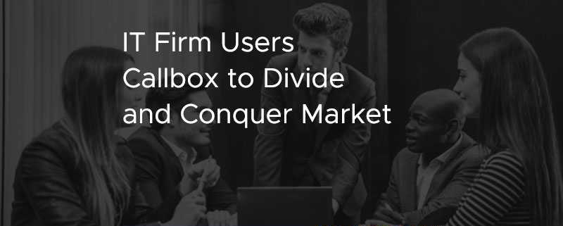 IT Firm Uses Callbox to Divide and Conquer Market [CASE STUDY]