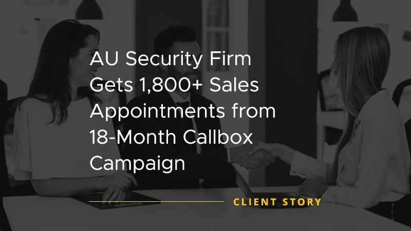 AU Security Firm Gets 1800+ Sales Appointments from 18 Month Callbox Campaign [CASE STUDY]