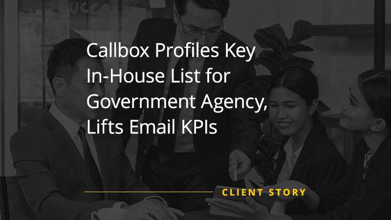 Callbox Profiles Key In-House List for Government Agency, Lifts Email KPIs