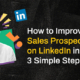 How to Improve your Sales Prospecting on LinkedIn in 3 Simple Steps