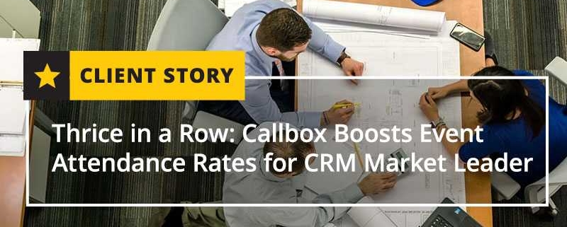 Thrice in a Row Callbox Boosts Event Attendance Rates for CRM Market Leader