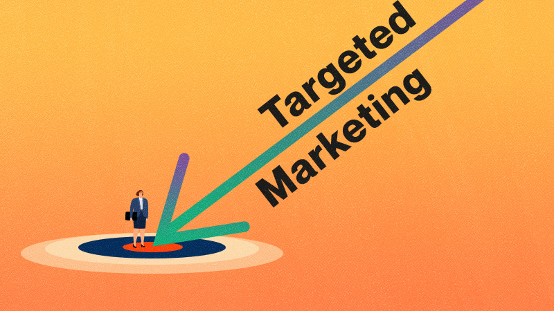 Make use of targeted marketing