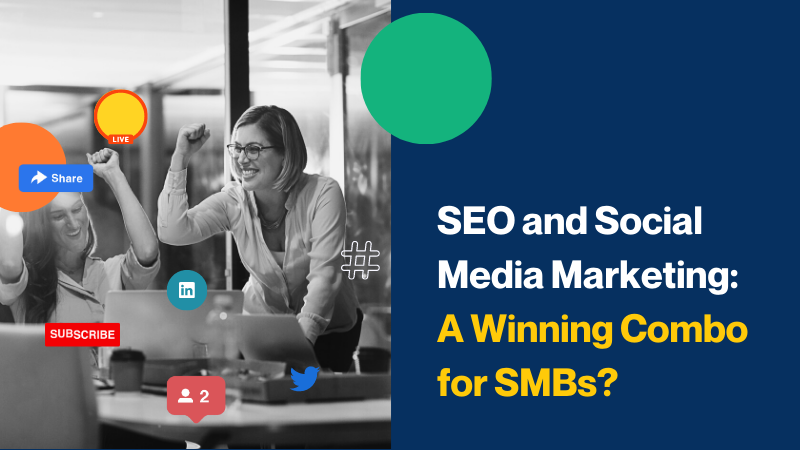 SEO and Social Media Marketing A winning combo for Small Medium Businesses
