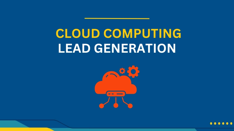 Cloud Computing Lead Generation