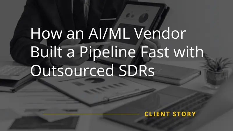 IML Vendor Built a Pipeline Fast with Outsourced SDRs Featured
